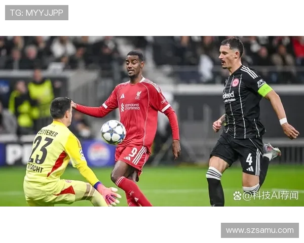 利物浦挑战法兰克福防线脆弱客场争胜机会大